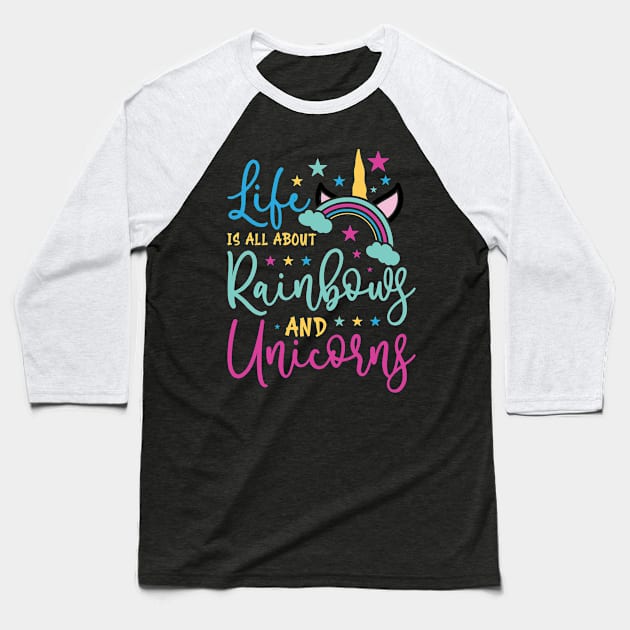 life is all about rainbows and unicorns Baseball T-Shirt by busines_night